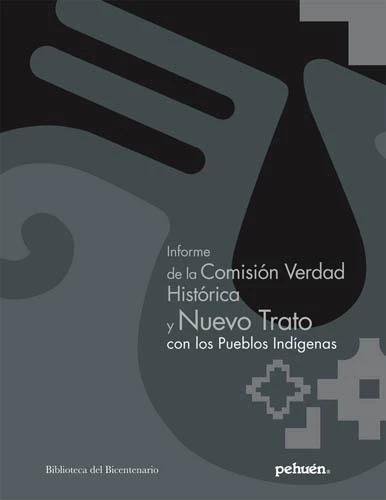 INFORME DE LA COMISION VERDAD HISTORICA Y NUEVO TRATO CON LOS PUEBLOS
