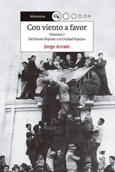 CON VIENTO A FAVOR. DEL FRENTE POPULAR A LA UNIDAD POPULAR. VOLUMEN I