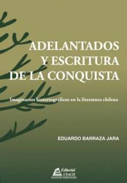 ADELANTADOS Y ESCRITURA DE LA CONQUISTA