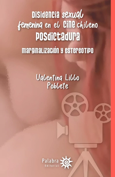 DISIDENCIA SEXUAL FEMENINA EN EL CINE CHILENO POSDICTADURA