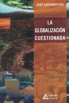 GLOBALIZACION CUESTIONADA, LA