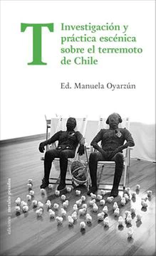 INVESTIGACION Y PRACTICA ESCENICA SOBRE EL TERREMOTO DE CHILE
