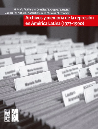 ARCHIVOS Y MEMORIA DE LA REPRESION EN AMERICA LATINA