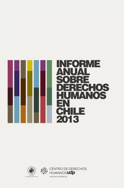 INFORME ANUAL SOBRE DERECHOS HUMANOS EN CHILE 2013