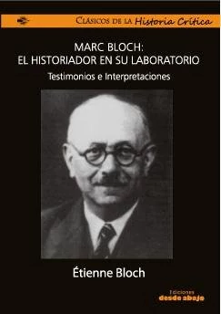MARC BLOCH: EL HISTORIADOR EN SU LABORATORIO