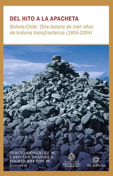 DEL HITO A LA APACHETA. BOLIVIA-CHILE: OTRA LECTURA DE CIEN AÑOS DE HI