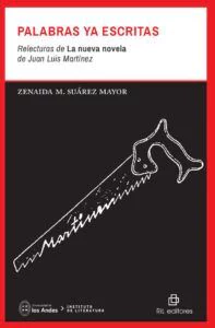 PALABRAS YA ESCRITAS. RELECTURAS DE LA NUEVA NOVELA DE JUAN LUIS MARTINEZ