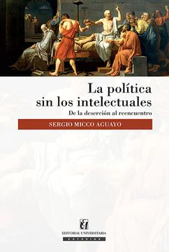 POLITICA SIN LOS INTELECTUALES, LA