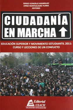 CIUDADANIA EN MARCHA: EDUCACION SUPERIOR Y MOVIMIENTO ESTUDIANTIL 2011