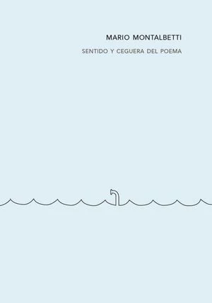 SENTIDO Y CEGUERA DEL POEMA