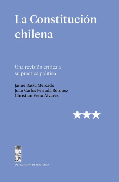 CONSTITUCION CHILENA, LA. UNA REVISION CRITICA