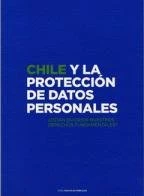 CHILE Y LA PROTECCION DE DATOS PERSONALES