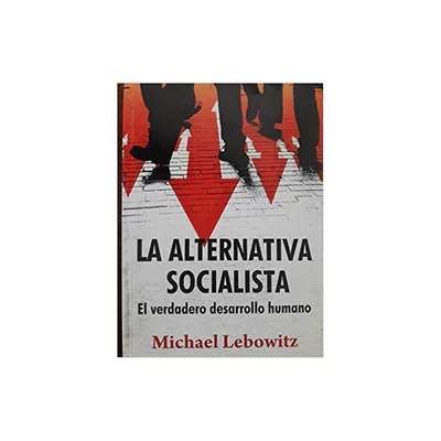 ALTERNATIVA SOCIALISTA, LA. EL VERDADERO DESARROLLO HUMANO.