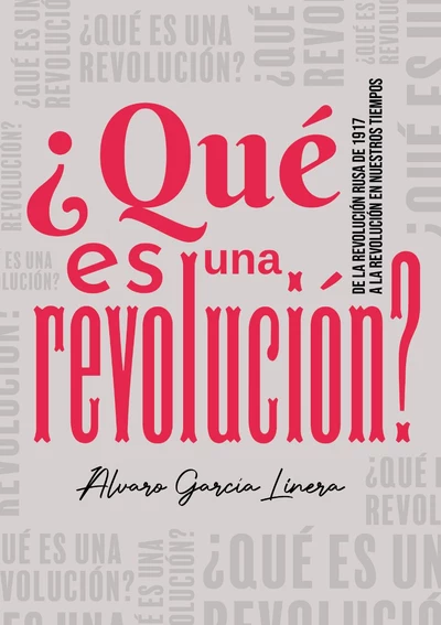 QUE ES UNA REVOLUCION? DE LA REVOLUCION RUSA DE 1917 A LA REVOLUCION EN NUESTROS TIEMPOS