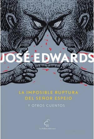 IMPOSIBLE RUPTURA DEL SEÑOR ESPEJO Y OTROS CUENTOS, LA