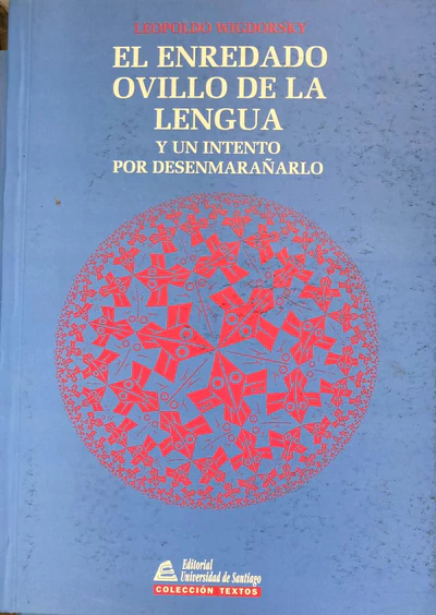 ENREDADO OVILLO DE LA LENGUA Y UN INTENTO POR DESENMARAÑARLO, EL