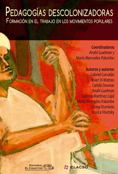 PEDAGOGIAS DESCOLONIZADORAS Y FORMACION EN EL TRABAJO EN LOS MOVIMIENTOS POPULARES 