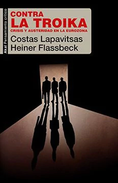 CONTRA LA TROIKA. CRISIS Y AUSTERIDAD EN LA EUROZONA