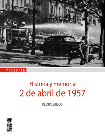 2 DE ABRIL DE 1957. HISTORIA Y MEMORIA