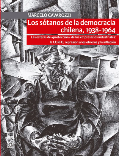 SOTANOS DE LA DEMOCRACIA CHILENA, 1938-1964, LOS