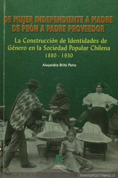 DE MUJER INDEPENDIENTE A MADRE DE PEON A PADRE PROVEEDOR. 