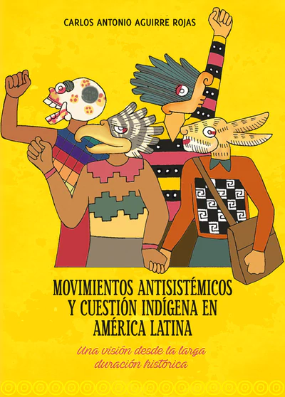 MOVIMIENTOS ANTISISTEMICOS Y CUESTION INDIGENA EN AMERICA LATINA