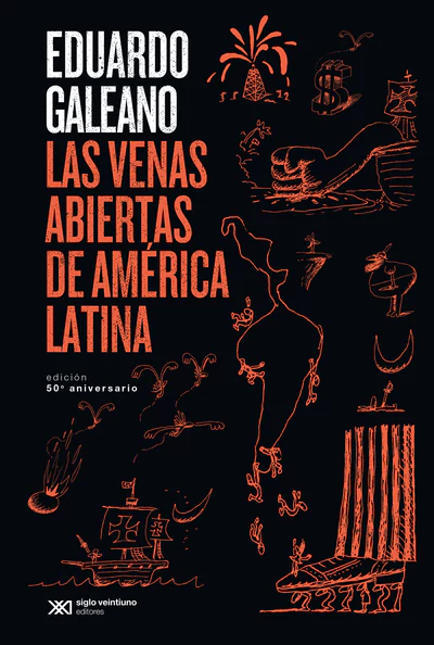 LAS VENAS ABIERTAS DE AMERICA LATINA. EDICION 50° ANIVERSARIO