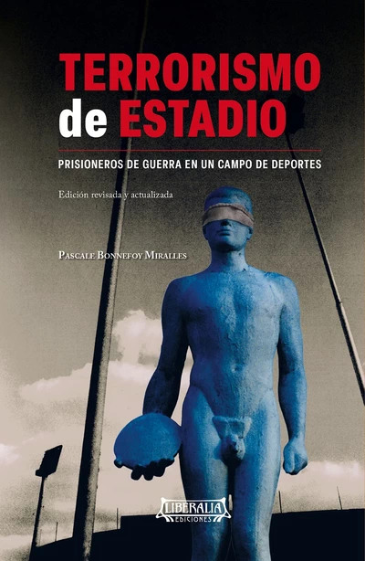 TERRORISMO DE ESTADIO. PRISIONEROS DE GUERRA EN UN CAMPO DE DEPORTES
