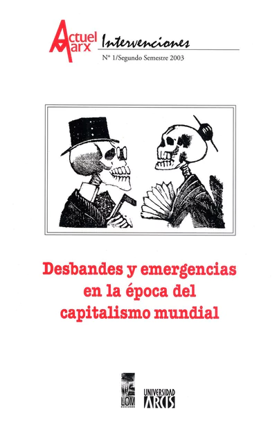 DESBANDES Y EMERGENCIAS EN LA EPOCA DEL CAPITALISMO MUNDIAL. ACTUEL MARX 1
