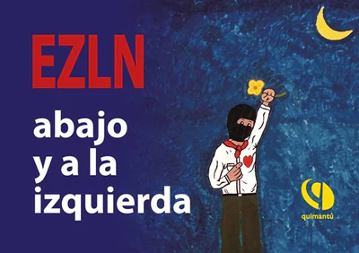 EZLN. ABAJO Y A LA IZQUIERDA