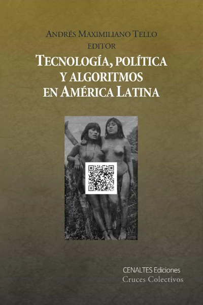 TECNOLOGIA, POLITICA Y ALGORITMOS EN AMERICA LATINA