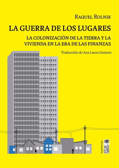 GUERRA DE LOS LUGARES. LA COLONIZACION DE LA TIERRA Y LA VIVIENDA EN