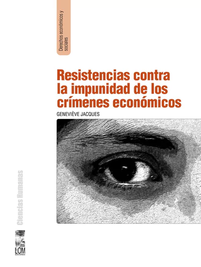 RESISTENCIAS CONTRA LA IMPUNIDAD DE LOS CRIMENES ECONOMICOS