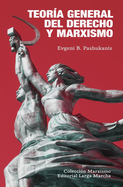 TEORIA GENERAL DEL DERECHO Y MARXISMO