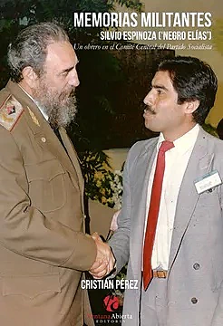 MEMORIAS MILITANTES. SILVIO ESPINOZA (NEGRO ELIAS)