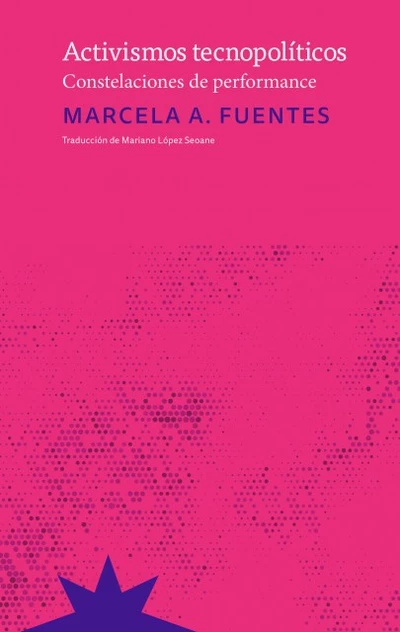 ACTIVISMOS TECNOPOLITICOS. CONSTELACIONES DE PERFORMANCE