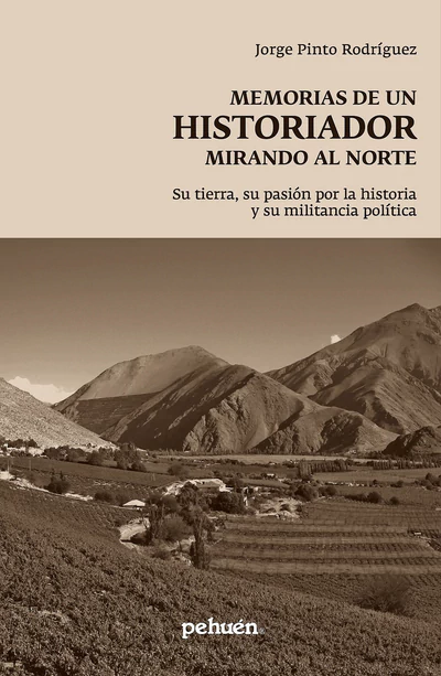 MEMORIAS DE UN HISTORIADOR MIRANDO AL NORTE.