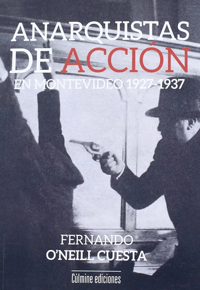 ANARQUISTAS DE ACCION EN MONTEVIDEO 1927-1937