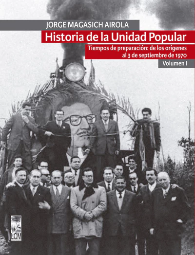 HISTORIA DE LA UNIDAD POPULAR VOL. I
