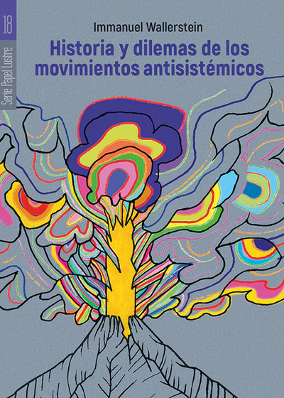 HISTORIA Y DILEMA DE LOS MOVIMIENTOS ANTISISTEMICOS