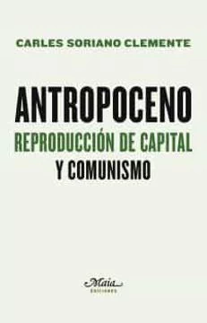ANTROPOCENO. REPRODUCCION DE CAPITAL Y COMUNISMO