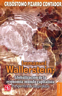 IMMANUEL WALLERSTEIN: GLOBALIZACION DE LA ECONOMIA-MUNDO CAPITALISTA