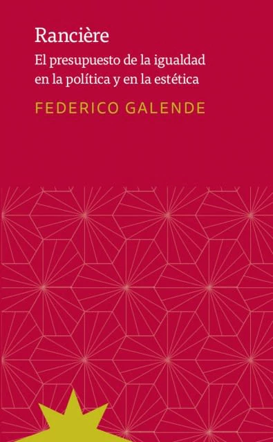 RANCIERE. EL PRESUPUESTO DE LA IGUALDAD EN LA POLITICA Y EN LA ESTETICA