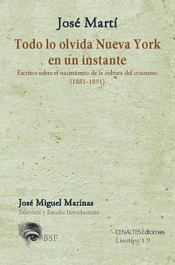 TODO LO OLVIDA NUEVA YORK EN UN INSTANTE. ESCRITOS SOBRE EL NACIMIENTO DE LA CULTURA DEL CONSUMO
