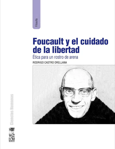 FOUCAULT Y EL CUIDADO DE LA LIBERTAD