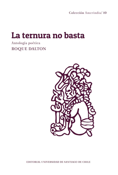 LA TERNURA NO BASTA. ANTOLOGIA POETICA
