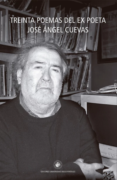TREINTA POEMAS DEL EX POETA JOSE ANGEL CUEVAS