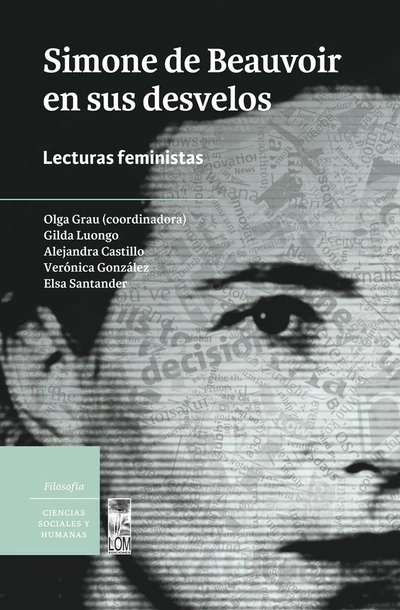 SIMONE DE BEAUVOIR EN SUS DESVELOS. LECTURAS FEMINISTAS