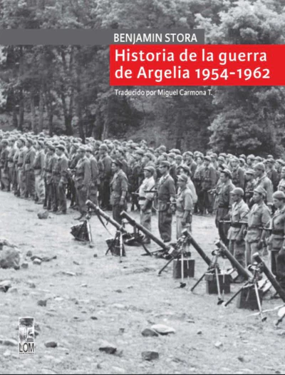 HISTORIA DE LA GUERRA DE ARGELIA  1954-1962