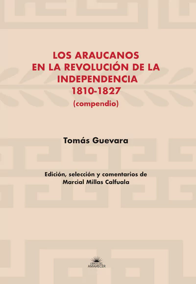 LOS ARAUCANOS EN LA REVOLUCION DE LA INDEPENDENCIA 1810-1827